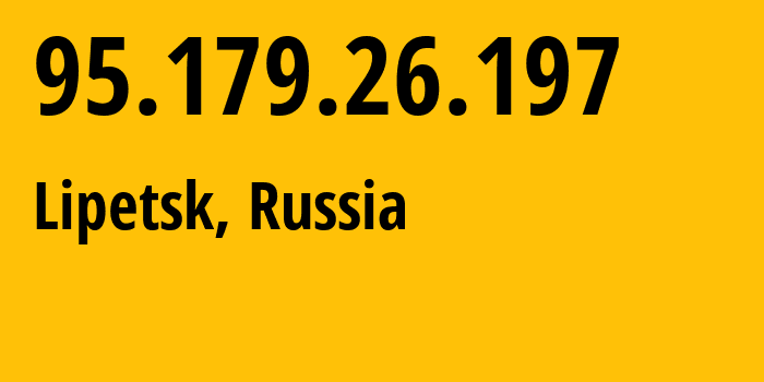 IP-адрес 95.179.26.197 (Липецк, Липецкая Область, Россия) определить местоположение, координаты на карте, ISP провайдер AS12389 Address-point-to-poiLipetsk-Regional-Public-Network-BBN-2/10-General // кто провайдер айпи-адреса 95.179.26.197