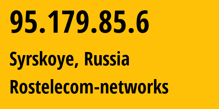 IP address 95.179.85.6 (Syrskoye, Lipetsk Oblast, Russia) get location, coordinates on map, ISP provider AS12389 Rostelecom-networks // who is provider of ip address 95.179.85.6, whose IP address