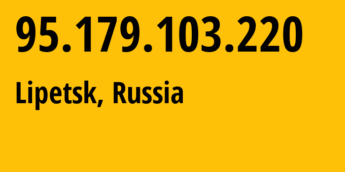 IP address 95.179.103.220 (Lipetsk, Lipetsk Oblast, Russia) get location, coordinates on map, ISP provider AS12389 Address-point-to-poiLipetsk-Regional-Public-Network-BBN-2/13-General // who is provider of ip address 95.179.103.220, whose IP address