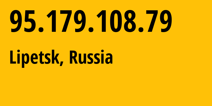 IP address 95.179.108.79 (Lipetsk, Lipetsk Oblast, Russia) get location, coordinates on map, ISP provider AS12389 Address-point-to-poiLipetsk-Regional-Public-Network-BBN-2/13-General // who is provider of ip address 95.179.108.79, whose IP address