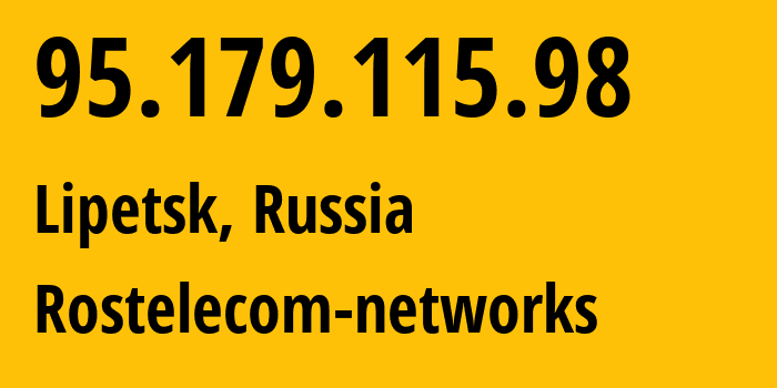 IP address 95.179.115.98 (Lipetsk, Lipetsk Oblast, Russia) get location, coordinates on map, ISP provider AS12389 Rostelecom-networks // who is provider of ip address 95.179.115.98, whose IP address
