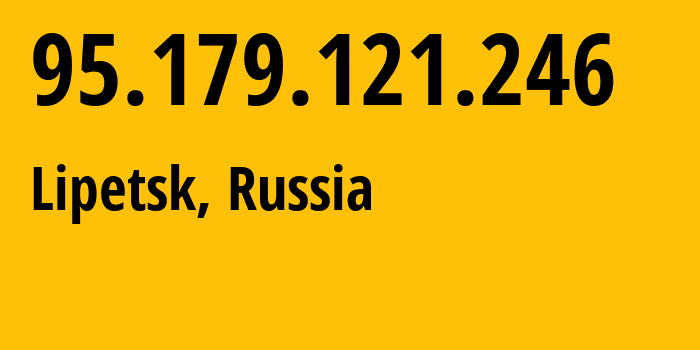 IP-адрес 95.179.121.246 (Липецк, Липецкая Область, Россия) определить местоположение, координаты на карте, ISP провайдер AS12389 Address-point-to-poiLipetsk-Regional-Public-Network-BBN-2/13-General // кто провайдер айпи-адреса 95.179.121.246