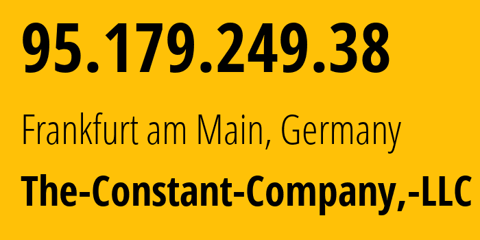 IP-адрес 95.179.249.38 (Франкфурт, Гессен, Германия) определить местоположение, координаты на карте, ISP провайдер AS20473 The-Constant-Company,-LLC // кто провайдер айпи-адреса 95.179.249.38