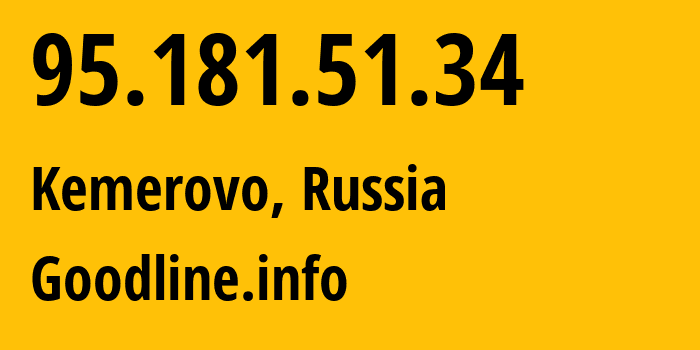 IP address 95.181.51.34 (Kemerovo, Kemerovo Oblast, Russia) get location, coordinates on map, ISP provider AS39927 Goodline.info // who is provider of ip address 95.181.51.34, whose IP address