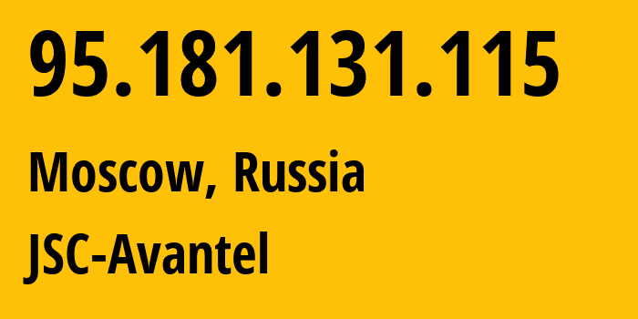 IP-адрес 95.181.131.115 (Москва, Москва, Россия) определить местоположение, координаты на карте, ISP провайдер AS8711 JSC-Avantel // кто провайдер айпи-адреса 95.181.131.115