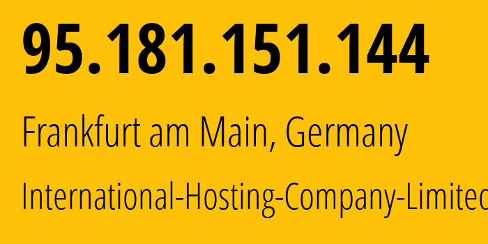 IP-адрес 95.181.151.144 (Франкфурт, Гессен, Германия) определить местоположение, координаты на карте, ISP провайдер AS216127 International-Hosting-Company-Limited // кто провайдер айпи-адреса 95.181.151.144