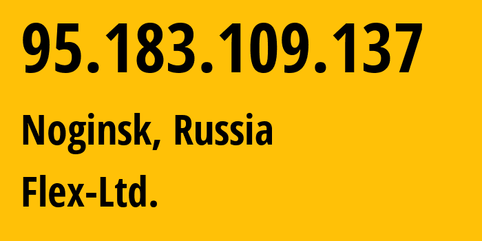 IP address 95.183.109.137 get location, coordinates on map, ISP provider AS21453 Flex-Ltd. // who is provider of ip address 95.183.109.137, whose IP address