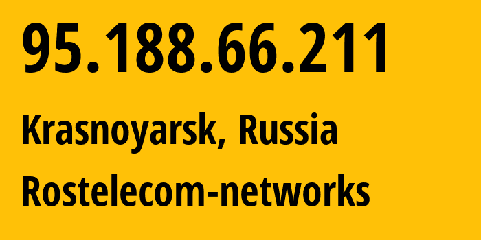 IP-адрес 95.188.66.211 (Красноярск, Красноярский Край, Россия) определить местоположение, координаты на карте, ISP провайдер AS12389 Rostelecom-networks // кто провайдер айпи-адреса 95.188.66.211