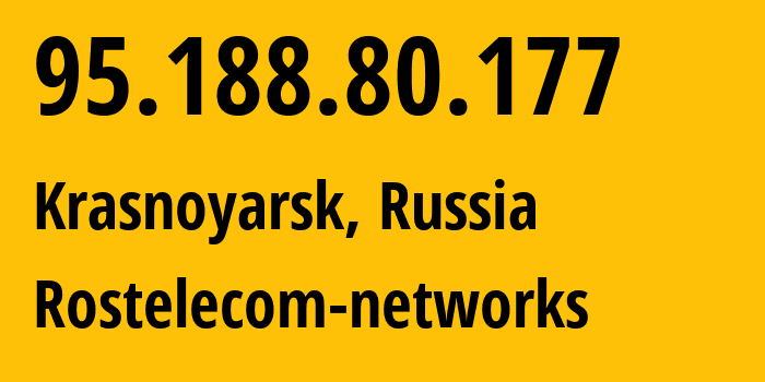 IP-адрес 95.188.80.177 (Красноярск, Красноярский Край, Россия) определить местоположение, координаты на карте, ISP провайдер AS12389 Rostelecom-networks // кто провайдер айпи-адреса 95.188.80.177