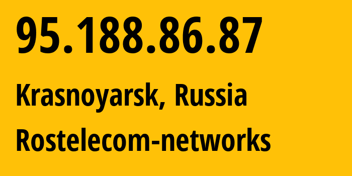 IP-адрес 95.188.86.87 (Красноярск, Красноярский Край, Россия) определить местоположение, координаты на карте, ISP провайдер AS12389 Rostelecom-networks // кто провайдер айпи-адреса 95.188.86.87