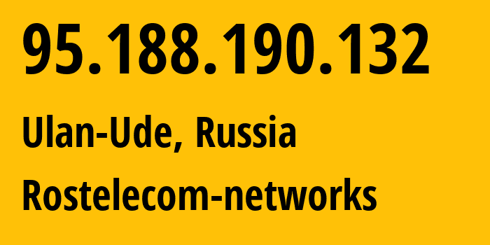 IP-адрес 95.188.190.132 (Улан-Удэ, Бурятия, Россия) определить местоположение, координаты на карте, ISP провайдер AS12389 Rostelecom-networks // кто провайдер айпи-адреса 95.188.190.132