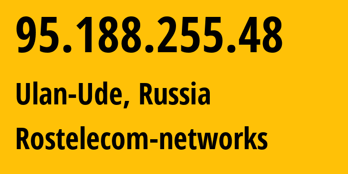 IP address 95.188.255.48 (Ulan-Ude, Buryatiya Republic, Russia) get location, coordinates on map, ISP provider AS12389 Rostelecom-networks // who is provider of ip address 95.188.255.48, whose IP address