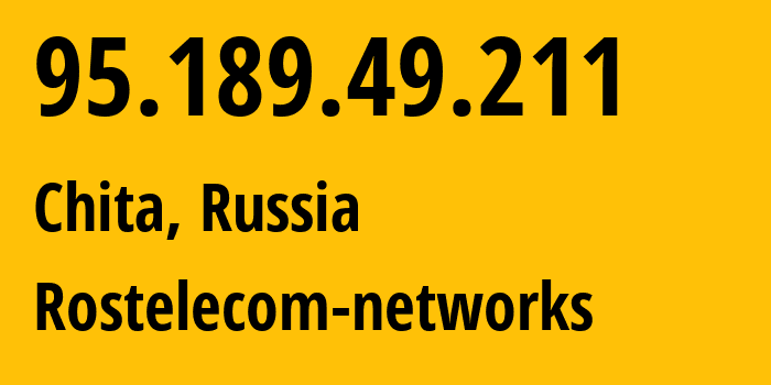 IP address 95.189.49.211 (Chita, Transbaikal Territory, Russia) get location, coordinates on map, ISP provider AS12389 Rostelecom-networks // who is provider of ip address 95.189.49.211, whose IP address