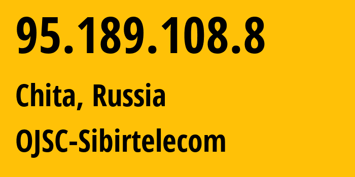 IP-адрес 95.189.108.8 (Чита, Забайкальский Край, Россия) определить местоположение, координаты на карте, ISP провайдер AS12389 OJSC-Sibirtelecom // кто провайдер айпи-адреса 95.189.108.8