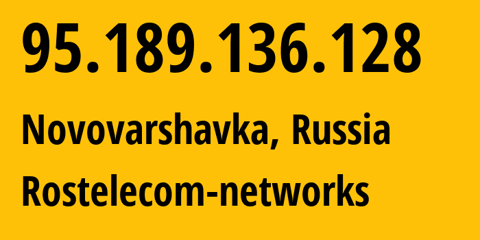 IP address 95.189.136.128 (Novovarshavka, Omsk Oblast, Russia) get location, coordinates on map, ISP provider AS12389 Rostelecom-networks // who is provider of ip address 95.189.136.128, whose IP address