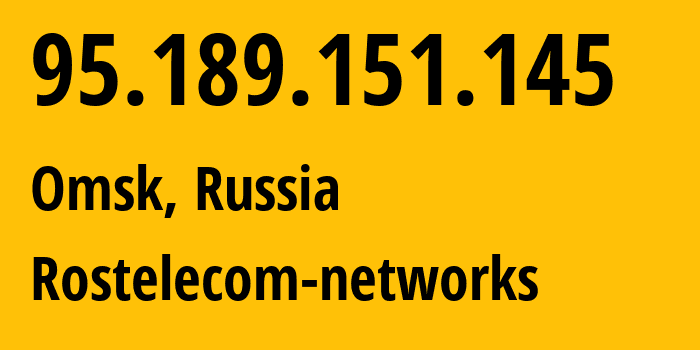 IP address 95.189.151.145 (Omsk, Omsk Oblast, Russia) get location, coordinates on map, ISP provider AS12389 Rostelecom-networks // who is provider of ip address 95.189.151.145, whose IP address