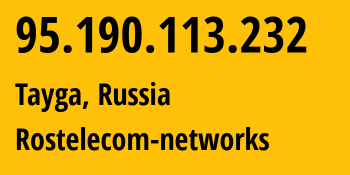IP address 95.190.113.232 (Tayga, Kemerovo Oblast, Russia) get location, coordinates on map, ISP provider AS12389 Rostelecom-networks // who is provider of ip address 95.190.113.232, whose IP address