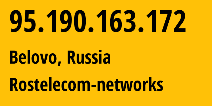 IP-адрес 95.190.163.172 (Белово, Кузба́сс, Россия) определить местоположение, координаты на карте, ISP провайдер AS12389 Rostelecom-networks // кто провайдер айпи-адреса 95.190.163.172
