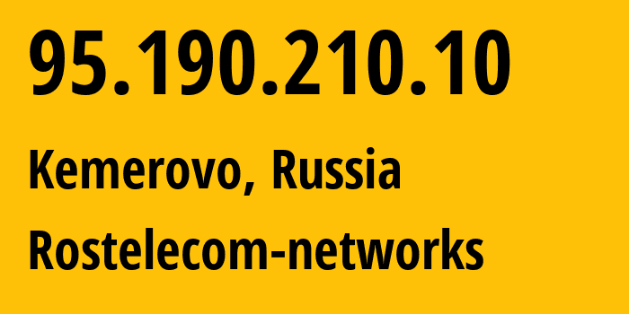 IP-адрес 95.190.210.10 (Кемерово, Кузба́сс, Россия) определить местоположение, координаты на карте, ISP провайдер AS12389 Rostelecom-networks // кто провайдер айпи-адреса 95.190.210.10