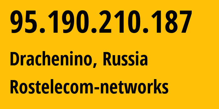 IP address 95.190.210.187 (Drachenino, Kemerovo Oblast, Russia) get location, coordinates on map, ISP provider AS12389 Rostelecom-networks // who is provider of ip address 95.190.210.187, whose IP address