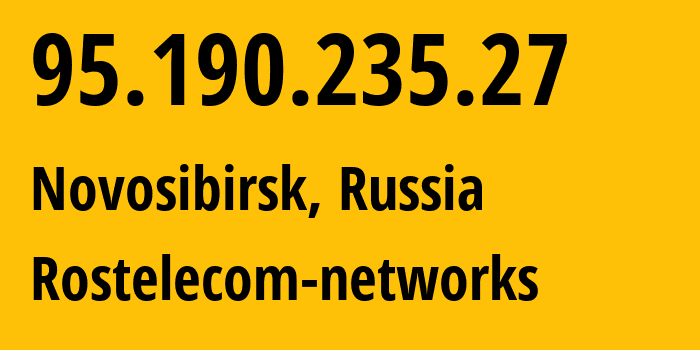 IP-адрес 95.190.235.27 (Новосибирск, Новосибирская Область, Россия) определить местоположение, координаты на карте, ISP провайдер AS12389 Rostelecom-networks // кто провайдер айпи-адреса 95.190.235.27