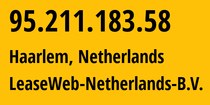 IP address 95.211.183.58 (Haarlem, North Holland, Netherlands) get location, coordinates on map, ISP provider AS60781 LeaseWeb-Netherlands-B.V. // who is provider of ip address 95.211.183.58, whose IP address