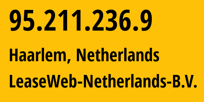 IP address 95.211.236.9 (Haarlem, North Holland, Netherlands) get location, coordinates on map, ISP provider AS60781 LeaseWeb-Netherlands-B.V. // who is provider of ip address 95.211.236.9, whose IP address