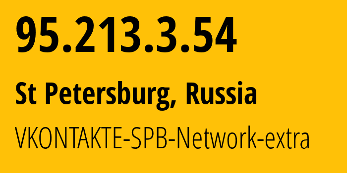 IP-адрес 95.213.3.54 (Санкт-Петербург, Санкт-Петербург, Россия) определить местоположение, координаты на карте, ISP провайдер AS47541 VKONTAKTE-SPB-Network-extra // кто провайдер айпи-адреса 95.213.3.54