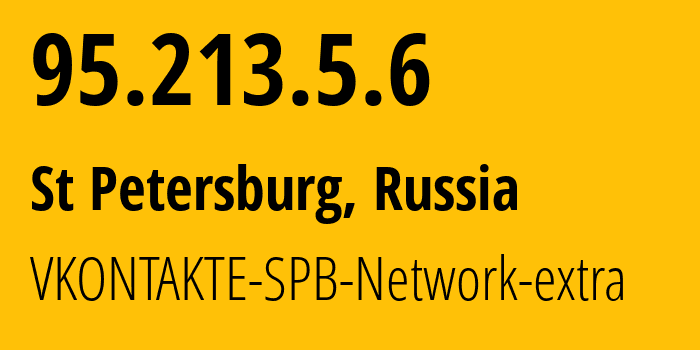 IP address 95.213.5.6 (St Petersburg, St.-Petersburg, Russia) get location, coordinates on map, ISP provider AS47541 VKONTAKTE-SPB-Network-extra // who is provider of ip address 95.213.5.6, whose IP address