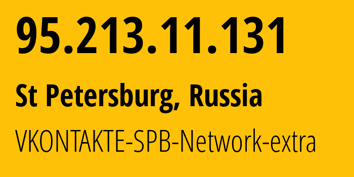 IP address 95.213.11.131 (St Petersburg, St.-Petersburg, Russia) get location, coordinates on map, ISP provider AS47541 VKONTAKTE-SPB-Network-extra // who is provider of ip address 95.213.11.131, whose IP address