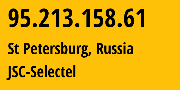 IP address 95.213.158.61 (St Petersburg, St.-Petersburg, Russia) get location, coordinates on map, ISP provider AS49505 JSC-Selectel // who is provider of ip address 95.213.158.61, whose IP address