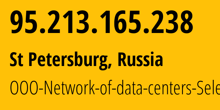 IP address 95.213.165.238 (St Petersburg, St.-Petersburg, Russia) get location, coordinates on map, ISP provider AS49505 OOO-Network-of-data-centers-Selectel // who is provider of ip address 95.213.165.238, whose IP address