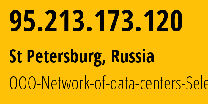 IP-адрес 95.213.173.120 (Санкт-Петербург, Санкт-Петербург, Россия) определить местоположение, координаты на карте, ISP провайдер AS49505 OOO-Network-of-data-centers-Selectel // кто провайдер айпи-адреса 95.213.173.120