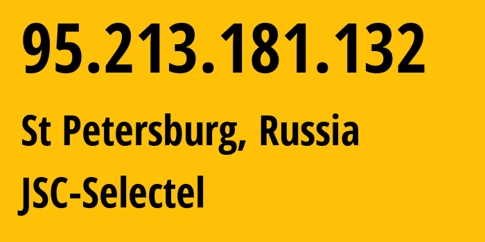 IP-адрес 95.213.181.132 (Санкт-Петербург, Санкт-Петербург, Россия) определить местоположение, координаты на карте, ISP провайдер AS49505 JSC-Selectel // кто провайдер айпи-адреса 95.213.181.132