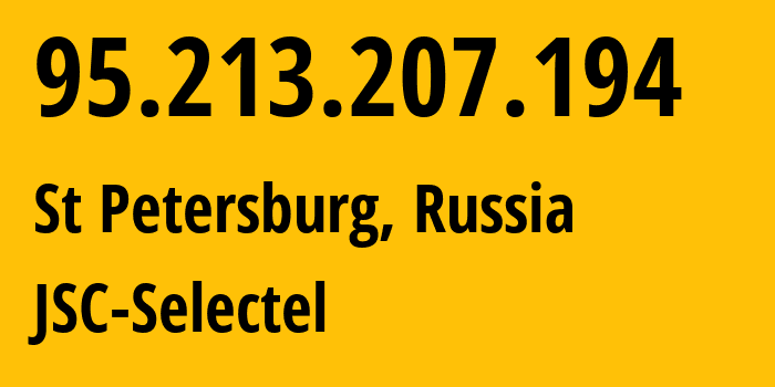 IP-адрес 95.213.207.194 (Санкт-Петербург, Санкт-Петербург, Россия) определить местоположение, координаты на карте, ISP провайдер AS49505 JSC-Selectel // кто провайдер айпи-адреса 95.213.207.194