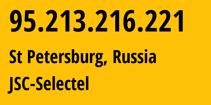 IP address 95.213.216.221 (St Petersburg, St.-Petersburg, Russia) get location, coordinates on map, ISP provider AS49505 JSC-Selectel // who is provider of ip address 95.213.216.221, whose IP address