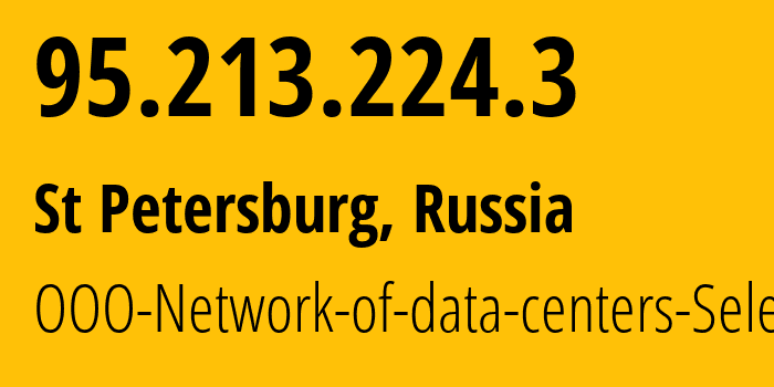 IP-адрес 95.213.224.3 (Санкт-Петербург, Санкт-Петербург, Россия) определить местоположение, координаты на карте, ISP провайдер AS49505 OOO-Network-of-data-centers-Selectel // кто провайдер айпи-адреса 95.213.224.3
