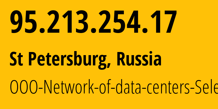 IP-адрес 95.213.254.17 (Санкт-Петербург, Санкт-Петербург, Россия) определить местоположение, координаты на карте, ISP провайдер AS49505 OOO-Network-of-data-centers-Selectel // кто провайдер айпи-адреса 95.213.254.17