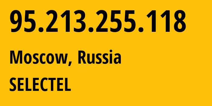 IP-адрес 95.213.255.118 (Москва, Москва, Россия) определить местоположение, координаты на карте, ISP провайдер AS50340 SELECTEL // кто провайдер айпи-адреса 95.213.255.118