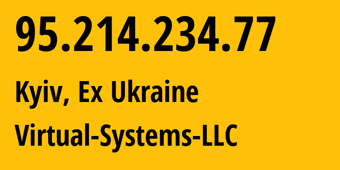 IP-адрес 95.214.234.77 (Киев, Киев, Бывшая Украина) определить местоположение, координаты на карте, ISP провайдер AS30860 Virtual-Systems-LLC // кто провайдер айпи-адреса 95.214.234.77