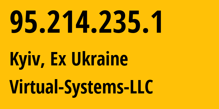 IP-адрес 95.214.235.1 (Киев, Киев, Бывшая Украина) определить местоположение, координаты на карте, ISP провайдер AS30860 Virtual-Systems-LLC // кто провайдер айпи-адреса 95.214.235.1