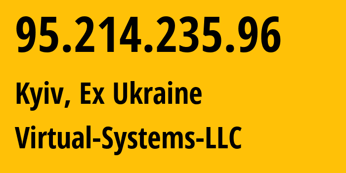 IP-адрес 95.214.235.96 (Киев, Киев, Бывшая Украина) определить местоположение, координаты на карте, ISP провайдер AS30860 Virtual-Systems-LLC // кто провайдер айпи-адреса 95.214.235.96