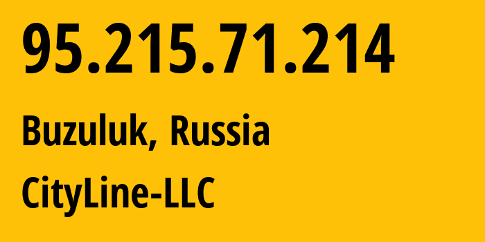 IP address 95.215.71.214 (Buzuluk, Orenburg Oblast, Russia) get location, coordinates on map, ISP provider AS48909 CityLine-LLC // who is provider of ip address 95.215.71.214, whose IP address