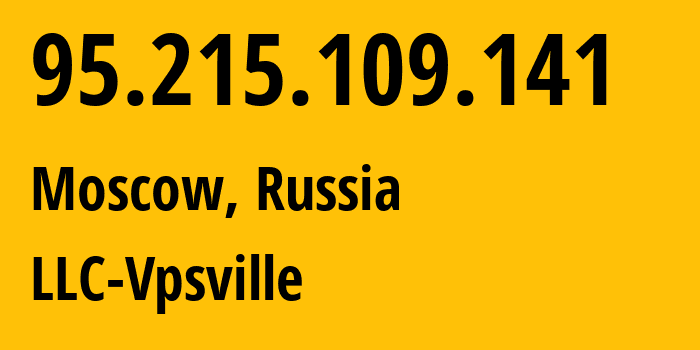 IP-адрес 95.215.109.141 (Москва, Москва, Россия) определить местоположение, координаты на карте, ISP провайдер AS59504 LLC-Vpsville // кто провайдер айпи-адреса 95.215.109.141