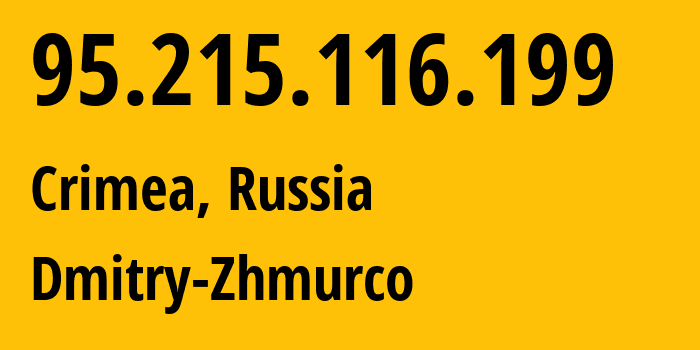 IP-адрес 95.215.116.199 (Крым, Республика Крым, Россия) определить местоположение, координаты на карте, ISP провайдер AS207979 Dmitry-Zhmurco // кто провайдер айпи-адреса 95.215.116.199