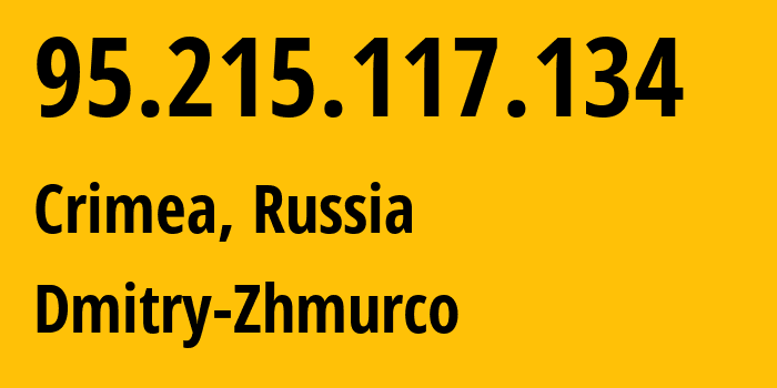 IP address 95.215.117.134 (Crimea, Crimea, Russia) get location, coordinates on map, ISP provider AS207979 Dmitry-Zhmurco // who is provider of ip address 95.215.117.134, whose IP address