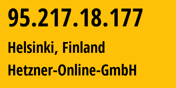 IP address 95.217.18.177 (Helsinki, Uusimaa, Finland) get location, coordinates on map, ISP provider AS24940 Hetzner-Online-GmbH // who is provider of ip address 95.217.18.177, whose IP address