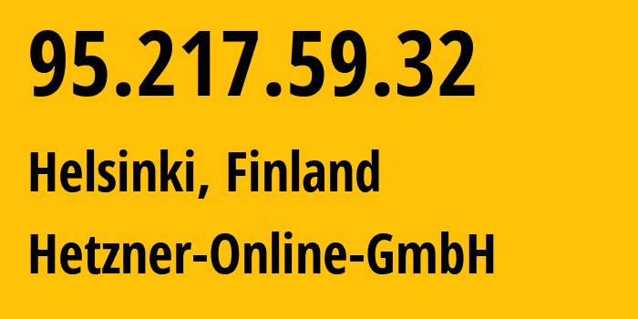 IP address 95.217.59.32 (Helsinki, Uusimaa, Finland) get location, coordinates on map, ISP provider AS24940 Hetzner-Online-GmbH // who is provider of ip address 95.217.59.32, whose IP address