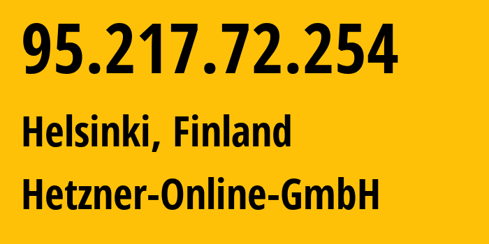 IP address 95.217.72.254 (Helsinki, Uusimaa, Finland) get location, coordinates on map, ISP provider AS24940 Hetzner-Online-GmbH // who is provider of ip address 95.217.72.254, whose IP address