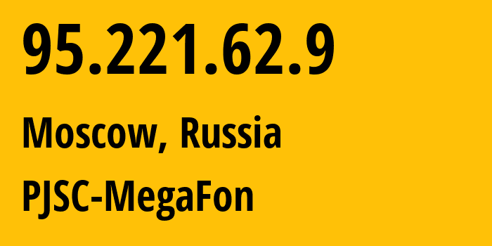 IP-адрес 95.221.62.9 (Москва, Москва, Россия) определить местоположение, координаты на карте, ISP провайдер AS12714 PJSC-MegaFon // кто провайдер айпи-адреса 95.221.62.9